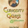 Curiosity Quest Goes Green: Green Your Yard