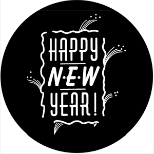 Happy New Year 3 - Stock Gobo for Gobo Light Projectors - Choose your size!