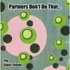 Partners Don't Do That (They Watch and Be Amazed)