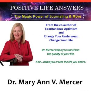 Positive Life Answers: The Magic Power of Journaling & More
