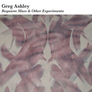 Requiem Mass and Other Experiments