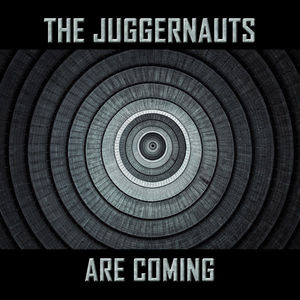 The Juggernauts Are Coming