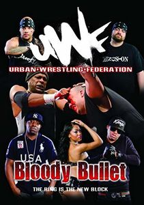 Urban Wrestling Federation - Bloody Bullet