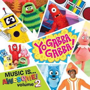 Yo Gabba Gabba: Music Is Awesome 2 / Various